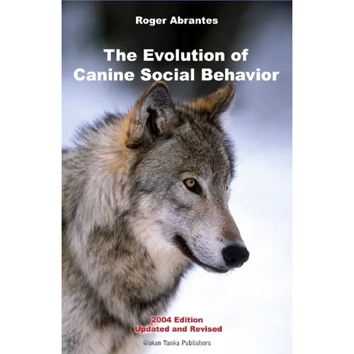 Evolution Of Canine Social Behavior, 2nd Edition