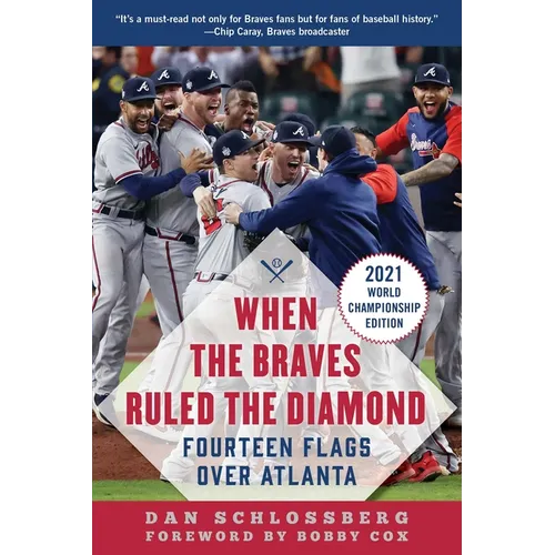 When the Braves Ruled the Diamond: Fourteen Flags Over Atlanta