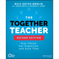 The Together Teacher: Plan Ahead, Get Organized, and Save Time!