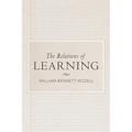 The Relations of Learning: A Series of Addresses on University Education in a Changing World