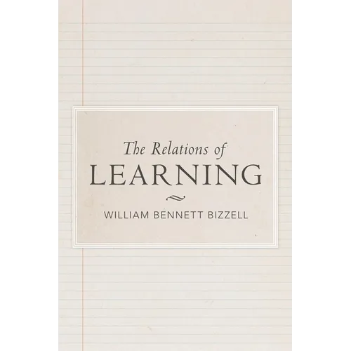 The Relations of Learning: A Series of Addresses on University Education in a Changing World