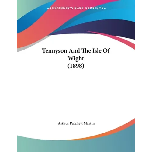 Tennyson And The Isle Of Wight (1898)