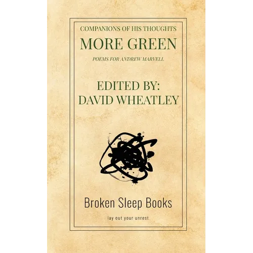 Companions of His Thoughts More Green: Poems for Andrew Marvell