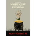 Nightmare at the End of the Rainbow: Nightmare at The End of The Rainbow