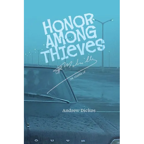 Honor Among Thieves: The Cinema of Jean-Pierre Melville