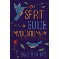 Spirit Guide Invocations: Seeking Wisdom from Sacred Helpers