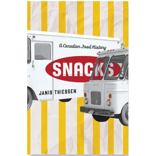 Snacks: A Canadian Food History