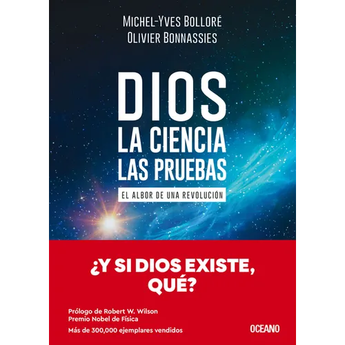 Dios. La Ciencia, Las Pruebas / God. the Science, the Questions: El Albor de Una Revolución / The Dawn of a Revolution