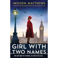 The Girl with Two Names: A completely heartbreaking and gripping World War Two novel inspired by a true story