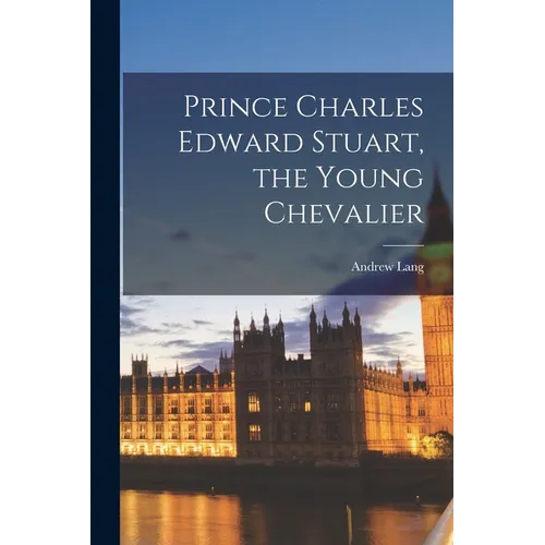 Prince Charles Edward Stuart, the Young Chevalier