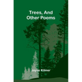 Trees, And Other Poems