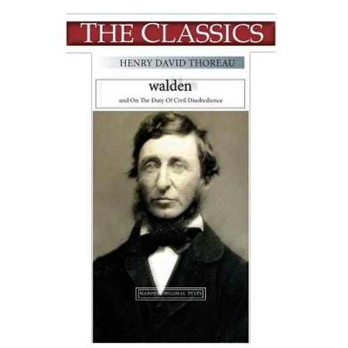 Henry David Thoreau, Walden: On The Duty Of Civil Disobedience