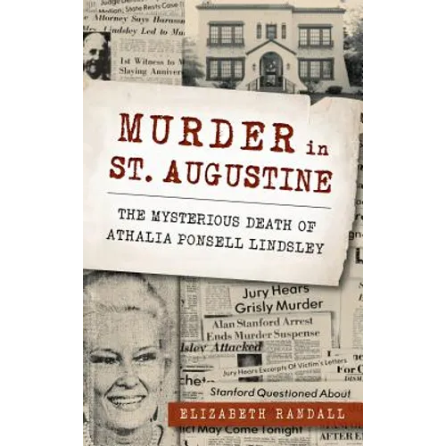 Murder in St. Augustine: The Mysterious Death of Athalia Ponsell Lindsley
