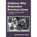 Children Who Remember Previous Lives: A Question of Reincarnation, rev. ed.