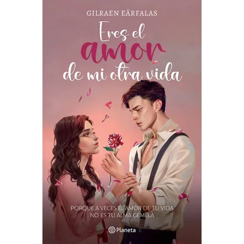 Eres El Amor de Mi Otra Vida (Novela) / You're the Love of My Other Life (a Novel)