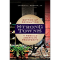 Strong Towns: A Bottom-Up Revolution to Rebuild American Prosperity