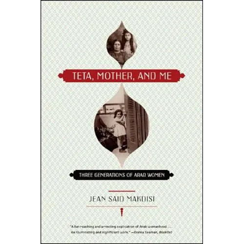 Teta, Mother, and Me: Three Generations of Arab Women
