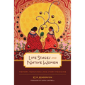 Life Stages and Native Women: Memory, Teachings, and Story Medicine
