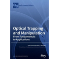 Optical Trapping and Manipulation: From Fundamentals to Applications
