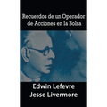Recuerdos de un Operador de Acciones en la Bolsa