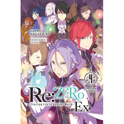 RE: Zero -Starting Life in Another World- Ex, Vol. 4 (Light Novel): The Great Journeys Volume 4