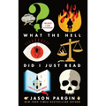What the Hell Did I Just Read: A Novel of Cosmic Horror