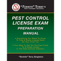 "Termite" Terry's Pest Control License Exam Preparation Manual: Everything You Need To Know To Pass A State License Exam On Your First Try!