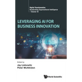 Leveraging AI for Business Innovation