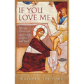 If You Love Me: Serving Christ and the Church in Spirit and Truth