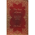 The Feet of Jesus in Life, Death, Resurrection, and Glory