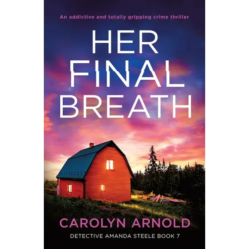 Her Final Breath: An addictive and totally gripping crime thriller