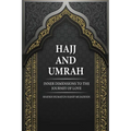 Hajj and Umrah: Inner Dimensions to the Journey of Love