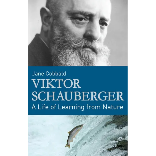Viktor Schauberger: A Life of Learning from Nature