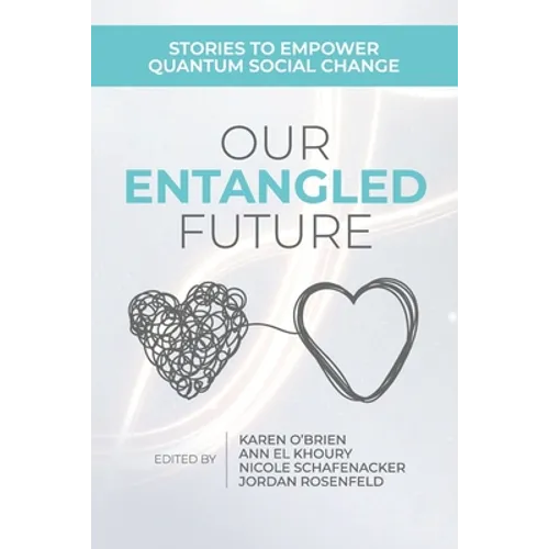 Our Entangled Future: Stories to Empower Quantum Social Change