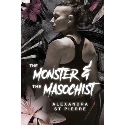 The Monster and the Masochist