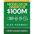 Modelos de dinero de $100 M: Cómo ganar dinero