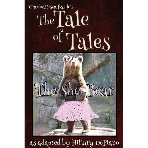 The She Bear: a funny fairy tale one act play [Theatre Script]