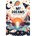 My Dreams: Journal for Creative Kids