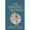 The Cracks Between Us