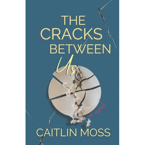 The Cracks Between Us