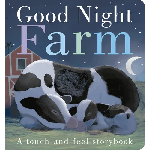 Good Night, Farm: A Touch-And-Feel Storybook