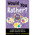 Would You Rather? Girls Edition: A Laugh-Out-Loud Game of Friends, Favorites, and Fun