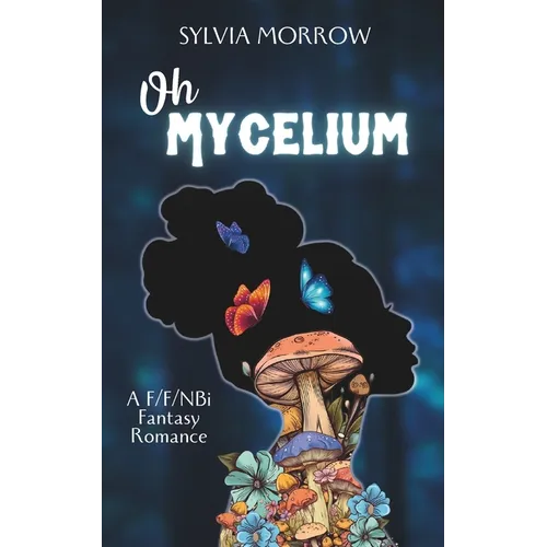 Oh Mycelium: Second Edition