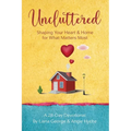 Uncluttered: Shaping Your Home & Heart for What Matters Most