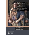 Reformation Anglicanism: Essays on Edwardian Evangelicalism