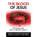 The Blood of Jesus: Its Power and how to benefit from it