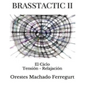 Brasstactic II: El Ciclo Tensión - Relajación