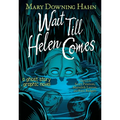 Wait Till Helen Comes Graphic Novel: A Ghost Story