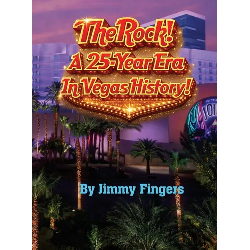 The Rock! A 25-Year Era in Vegas History