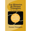 Los Misterios de Hermes Trimegisto "El Kybalion" (Spanish) Edition
